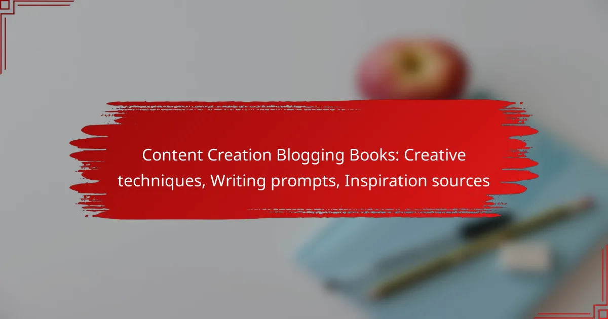 Content Creation Blogging Books: Creative techniques, Writing prompts, Inspiration sources