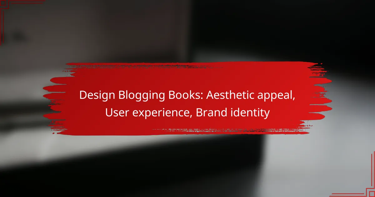 Design Blogging Books: Aesthetic appeal, User experience, Brand identity
