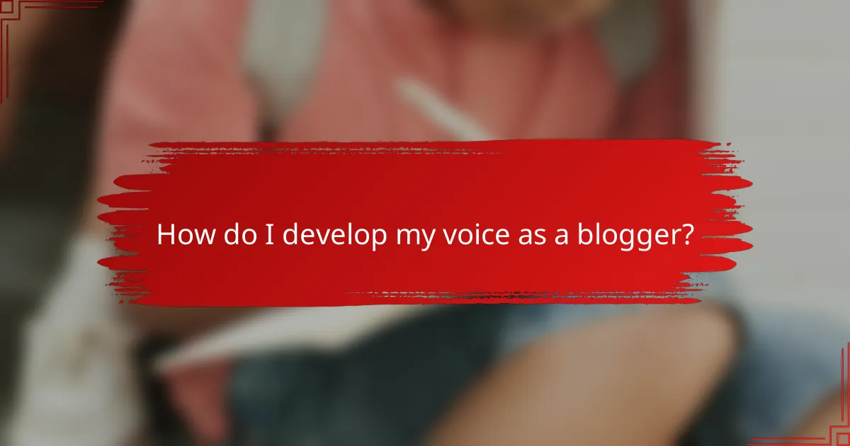 How do I develop my voice as a blogger?