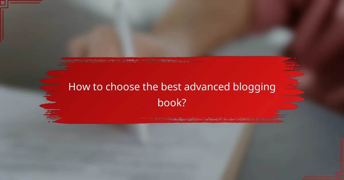 How to choose the best advanced blogging book?