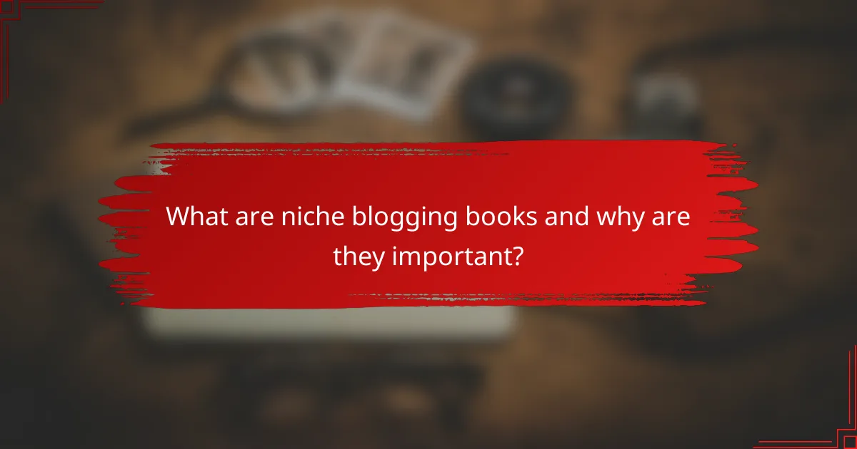 What are niche blogging books and why are they important?