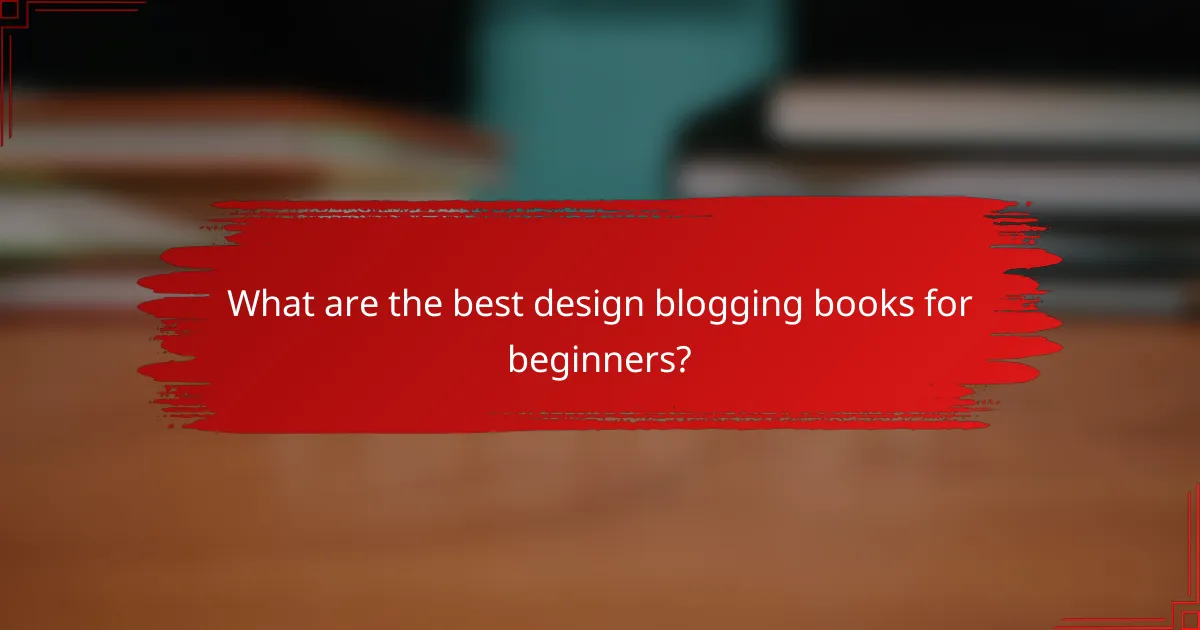 What are the best design blogging books for beginners?
