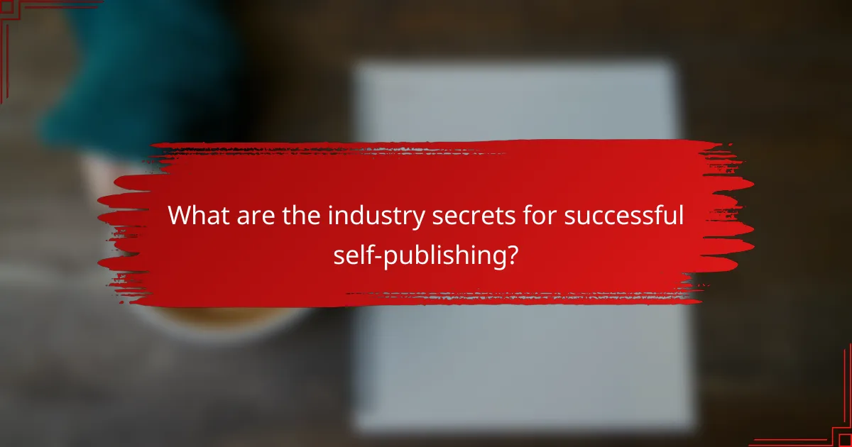What are the industry secrets for successful self-publishing?