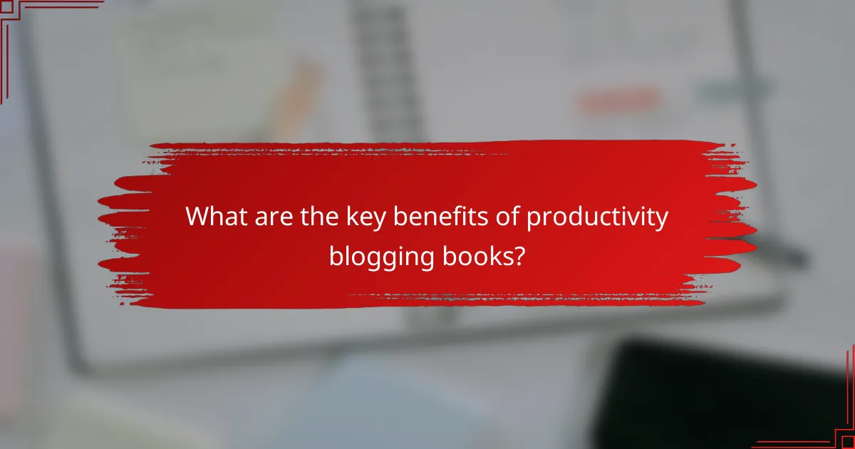 What are the key benefits of productivity blogging books?