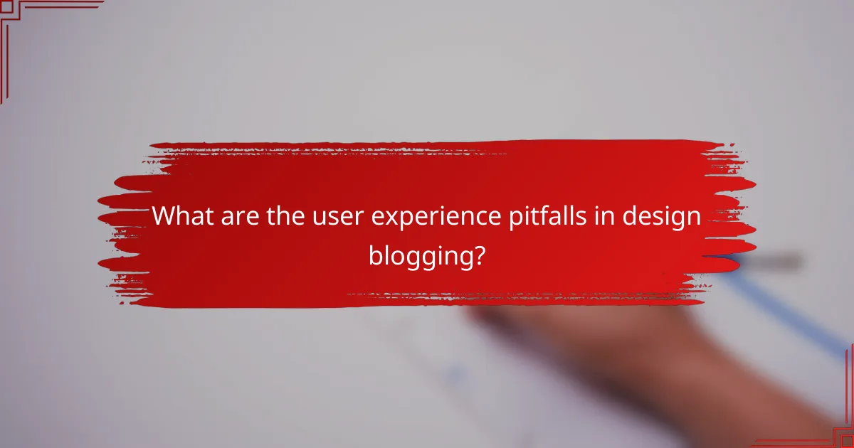 What are the user experience pitfalls in design blogging?
