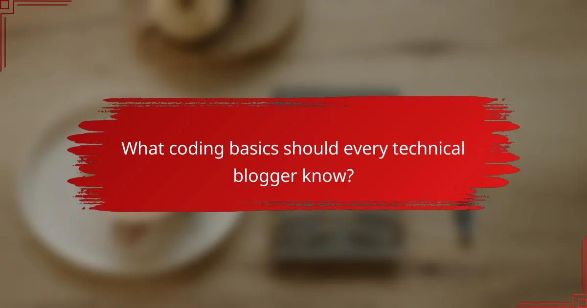 What coding basics should every technical blogger know?