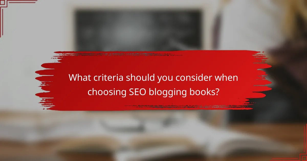 What criteria should you consider when choosing SEO blogging books?