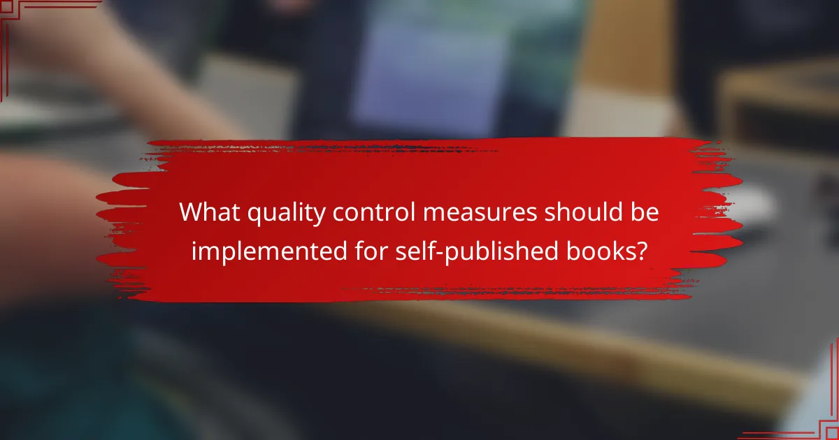 What quality control measures should be implemented for self-published books?