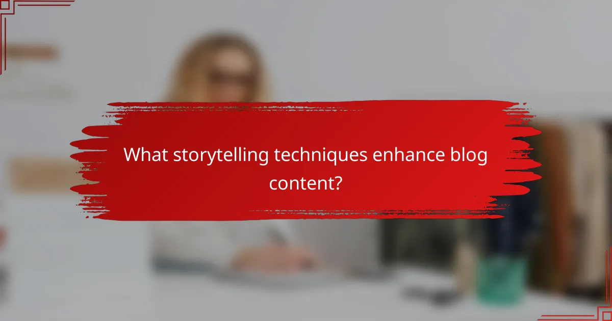 What storytelling techniques enhance blog content?