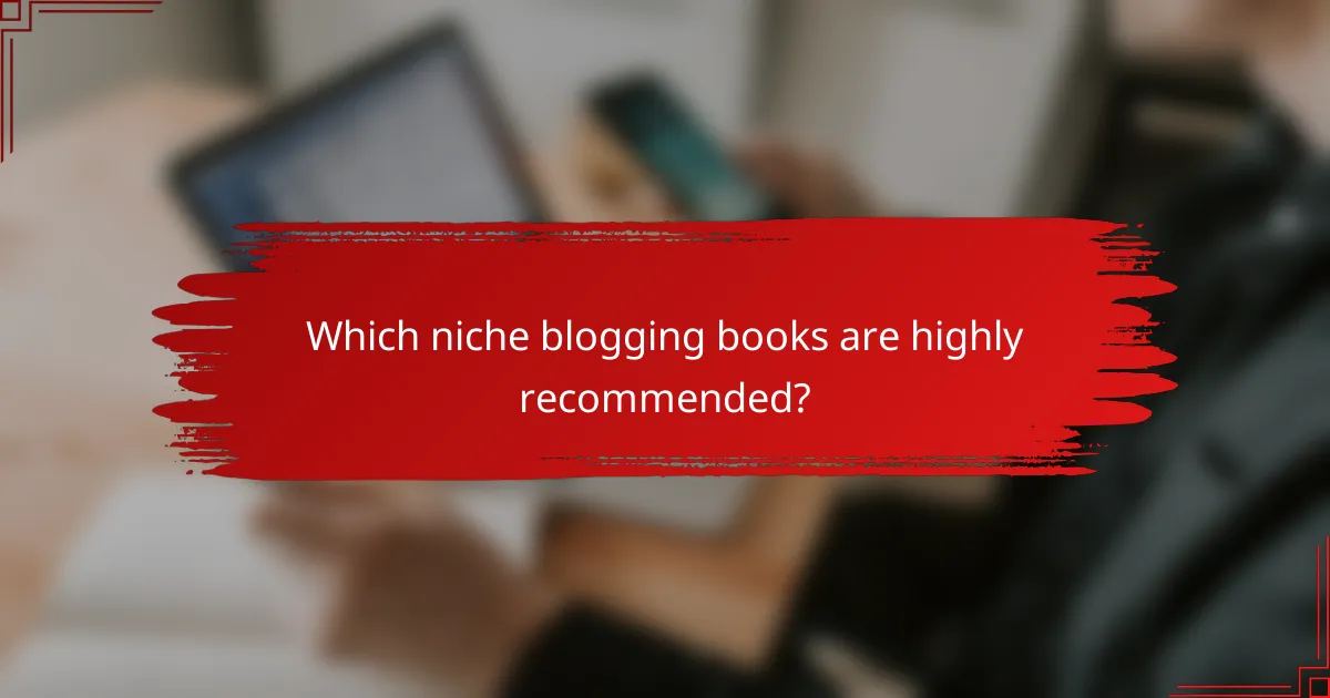 Which niche blogging books are highly recommended?