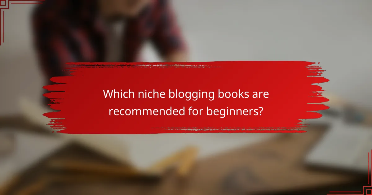 Which niche blogging books are recommended for beginners?