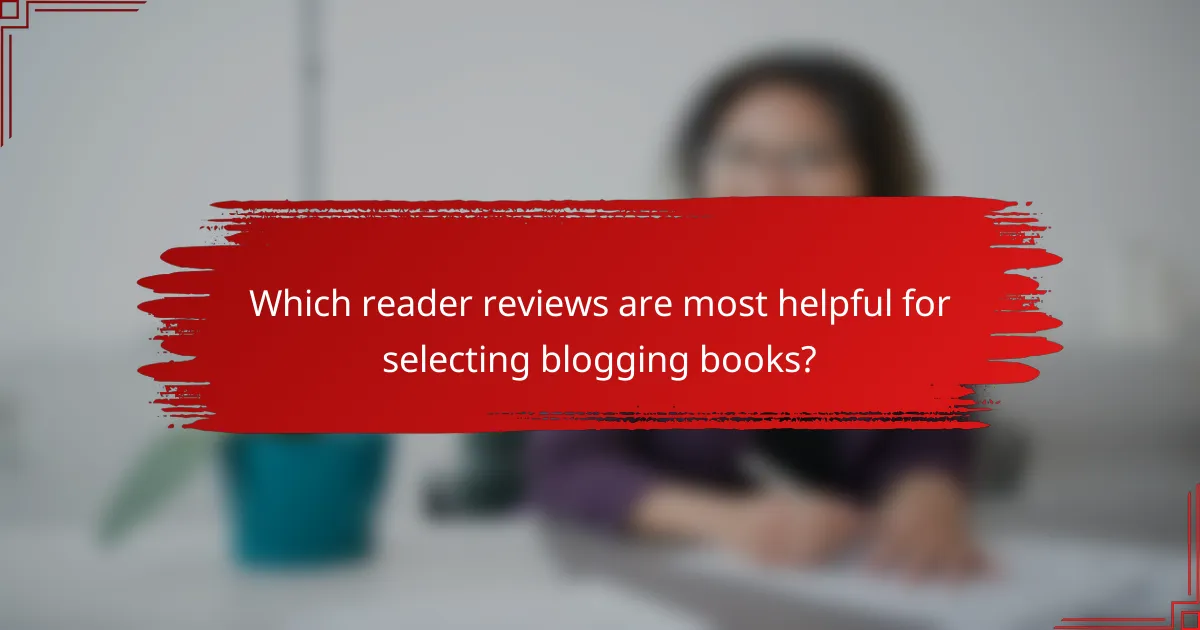 Which reader reviews are most helpful for selecting blogging books?