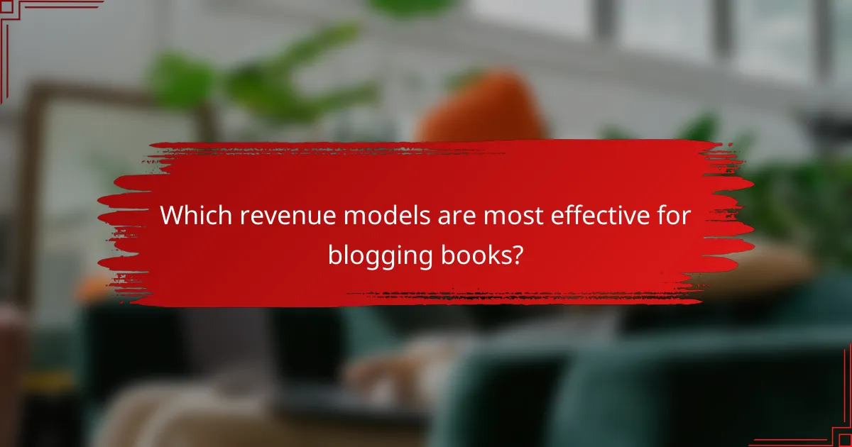 Which revenue models are most effective for blogging books?